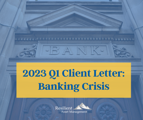 2023 Q1 Client Letter: Banking Crisis