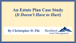 An Estate Plan Case Study (It Doesn't Have to Hurt)